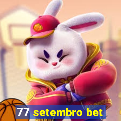 77 setembro bet